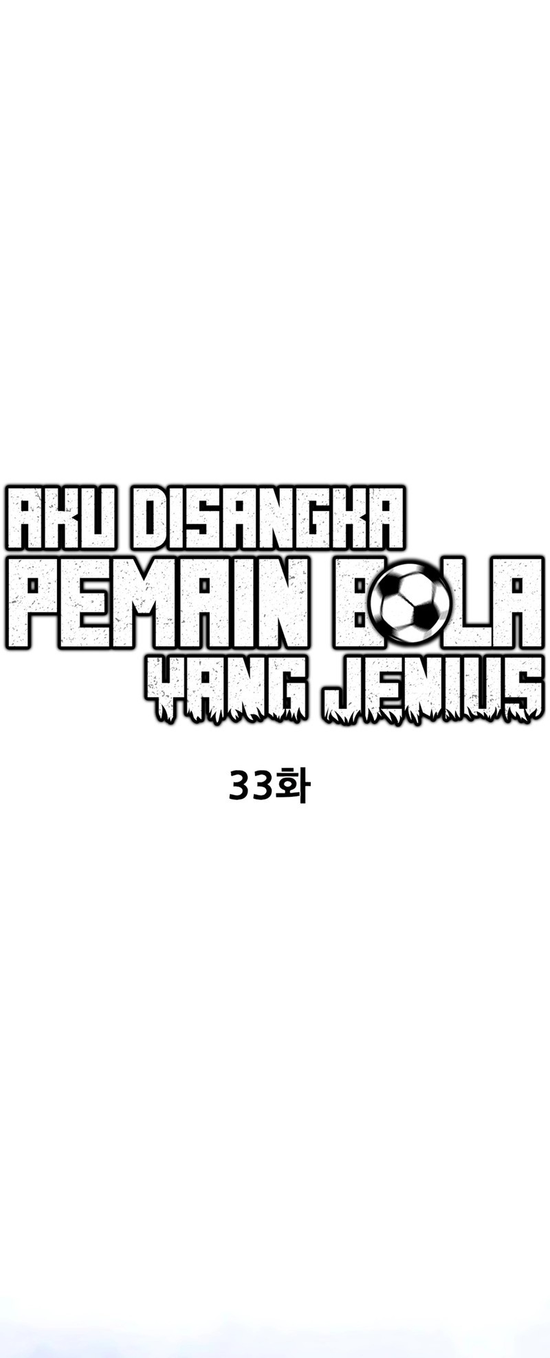 I’m Being Misunderstood as a Soccer Genius Chapter 33 Gambar 21