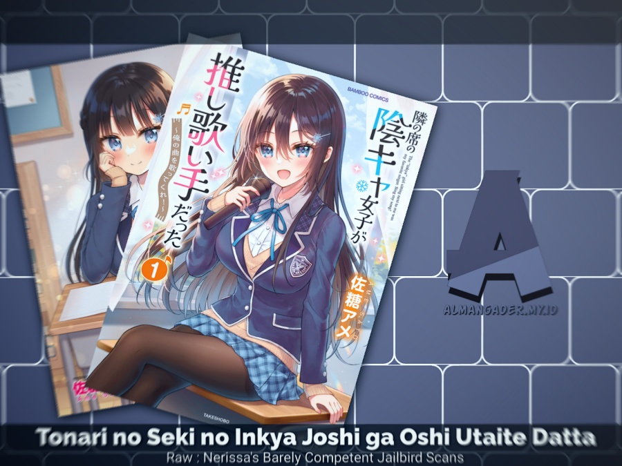 Komik Tonari no Seki no Inkya Joshi ga Oshi Utaite Datta – Ore no Kyoku wo Uttatekure! Chapter 6 gambar nomor 1