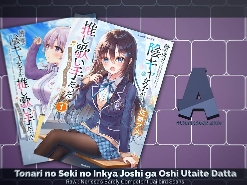 Komik Tonari no Seki no Inkya Joshi ga Oshi Utaite Datta – Ore no Kyoku wo Uttatekure! Chapter 7 gambar nomor 1