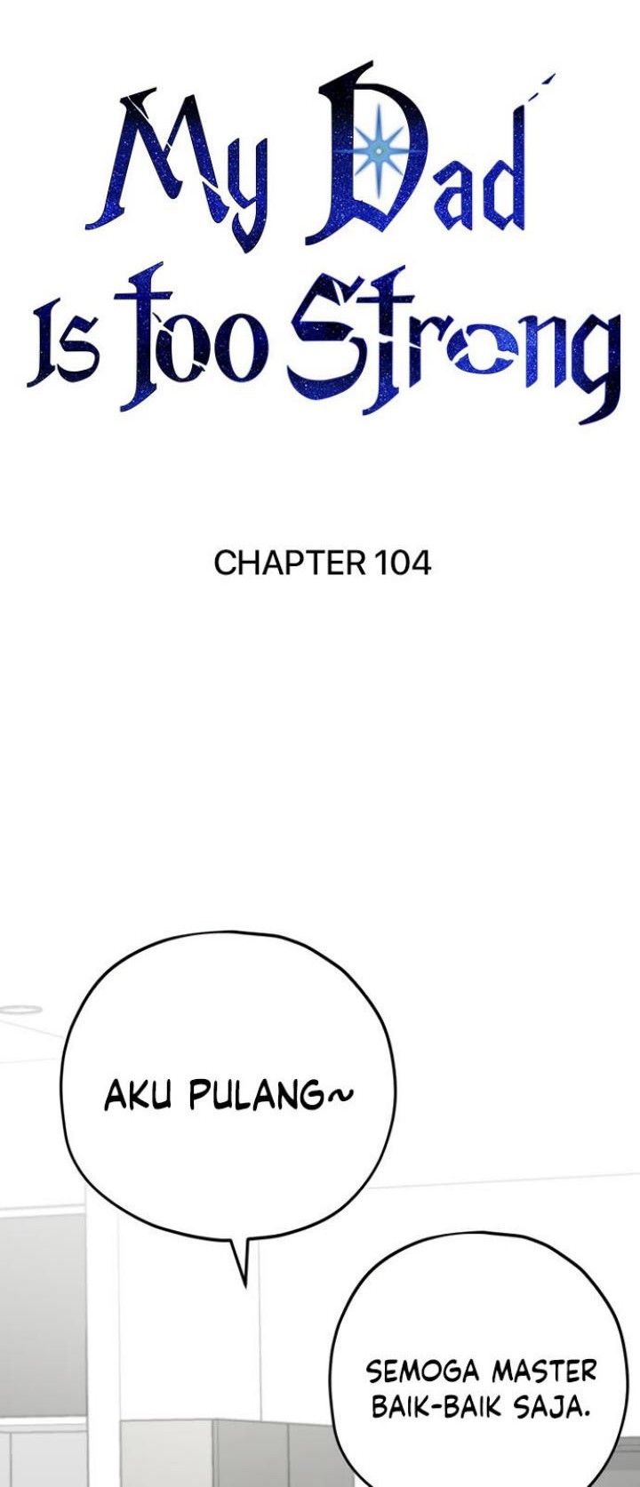 My Dad Is Too Strong Chapter 104 Gambar 40