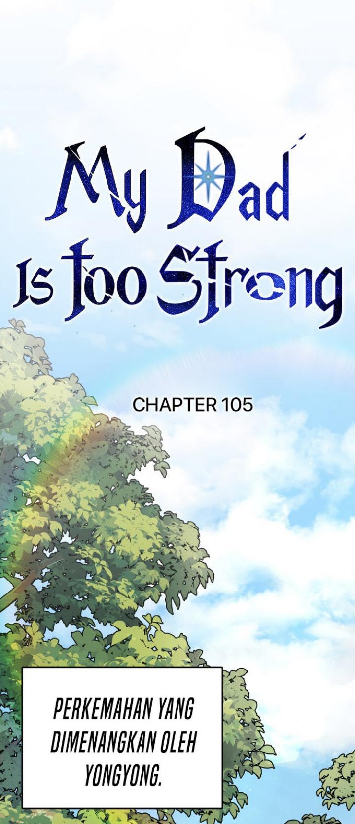 My Dad Is Too Strong Chapter 105 Gambar 25