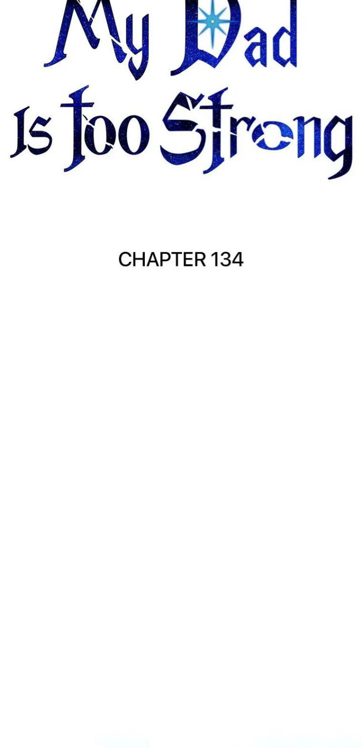 My Dad Is Too Strong Chapter 134 Gambar 7