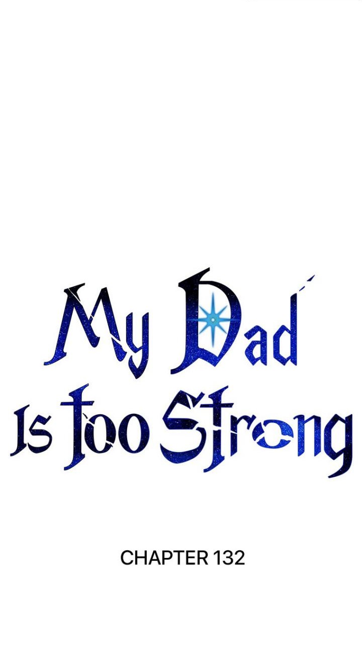 My Dad Is Too Strong Chapter 132 Gambar 10