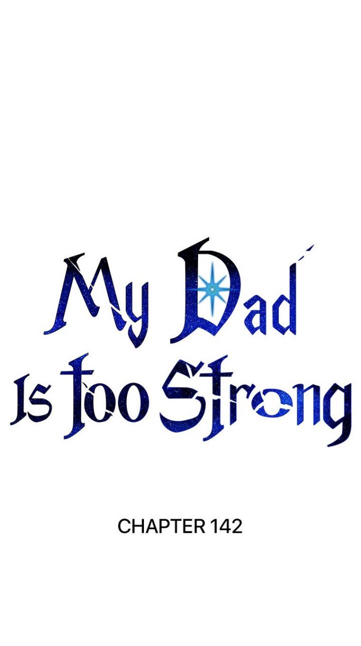 My Dad Is Too Strong Chapter 142 Gambar 5